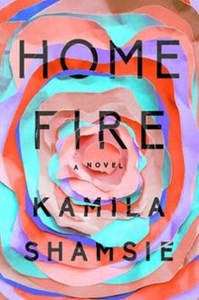 Book Review: Home Fire by Kamila Shamsie