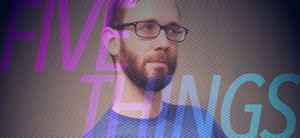 5 Things: Maximum Derek