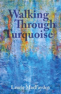 Walking Through Turquoise launches Sept. 19-20