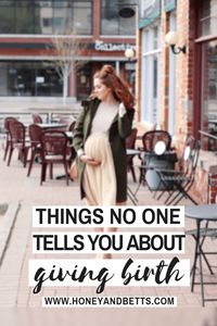Things No One Tells You About Giving Birth