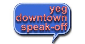 YEG Downtown Speak-off